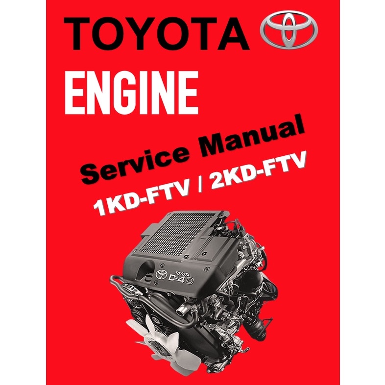 TOYOTA 1KD-FTV / 2KD-FTV / D4D ENGINE SERVICE REPAIR WORKSHOP MANUAL + TUTORIAL (QR)