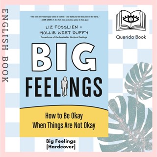 [Querida] Big Feelings : How to Be Okay When Things Are Not Okay [Hardcover] by Liz Fosslien, Mollie West Duffy