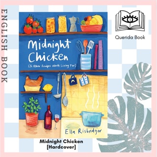 Midnight Chicken : &amp; Other Recipes Worth Living for [Hardcover] by  Ella Risbridger , Illustrated by  Elisa Cunningham