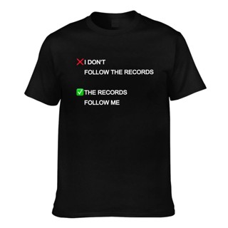 เสื้อยืด พิมพ์ลาย I DonT Follow The Records The Records Follow Me ตลก