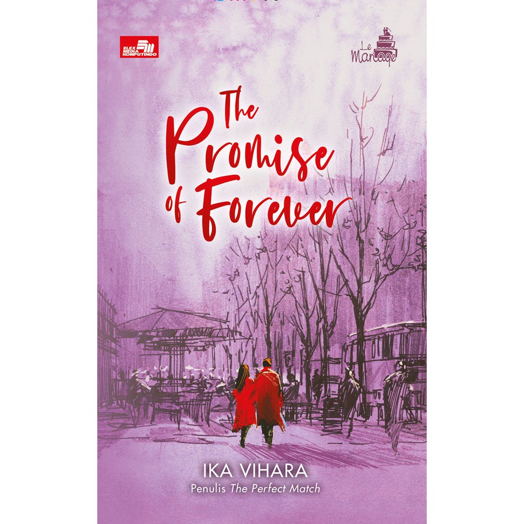 Gramedia - Le Mariage: The Promise Of Forever Ika Vihara