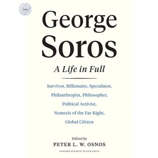 GEORGE SOROS : A LIFE IN FULL