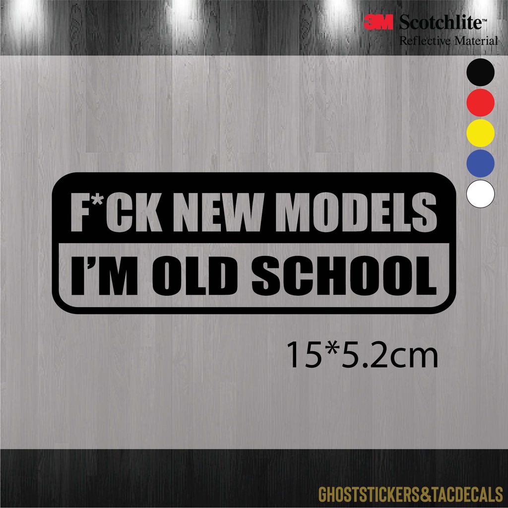 สติกเกอร์F*ck new model i'm old school ตกแต่ง รถยนต์ มอเตอร์ไซค์