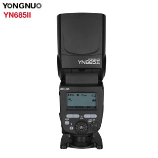 แฟลซ FLASH  Yongnuo YN685II Flash Speedlite 2.4G Wireless Trigger System eTTL HSS for Canon รับประกัน 1 ปี