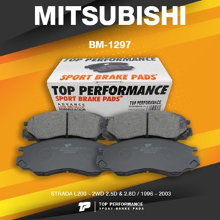 (ประกัน 3 เดือน) ผ้าเบรค หน้า MITSUBISHI STRADA L200 2WD ปี 96-03 - TOP PERFORMANCE JAPAN - BM 1297 / BM1297 - ผ้าเบร...