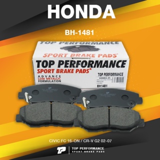 BRAKE PADS (ประกัน 3 เดือน) ผ้าเบรค หน้า HONDA CIVIC FC 16-ON / CR-V G2 02-07 - TOP PERFORMANCE JAPAN - BH1481 - ผ้าเ...