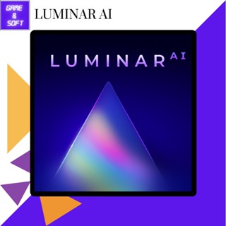 💻 Luminar Neo (Full) ถาวร โปรแกรมตกแต่งรูปขั้นเทพด้วยเทคโนโลยี AI 💻