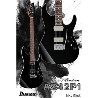 กีตาร์ Ibanez AZ Premium series รุ่น AZ42P1