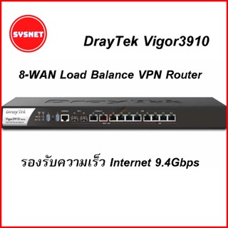 *By Order*DrayTek Vigor3910 8-WAN Load Balance VPN Router รองรับ Internet 9.4Gbps