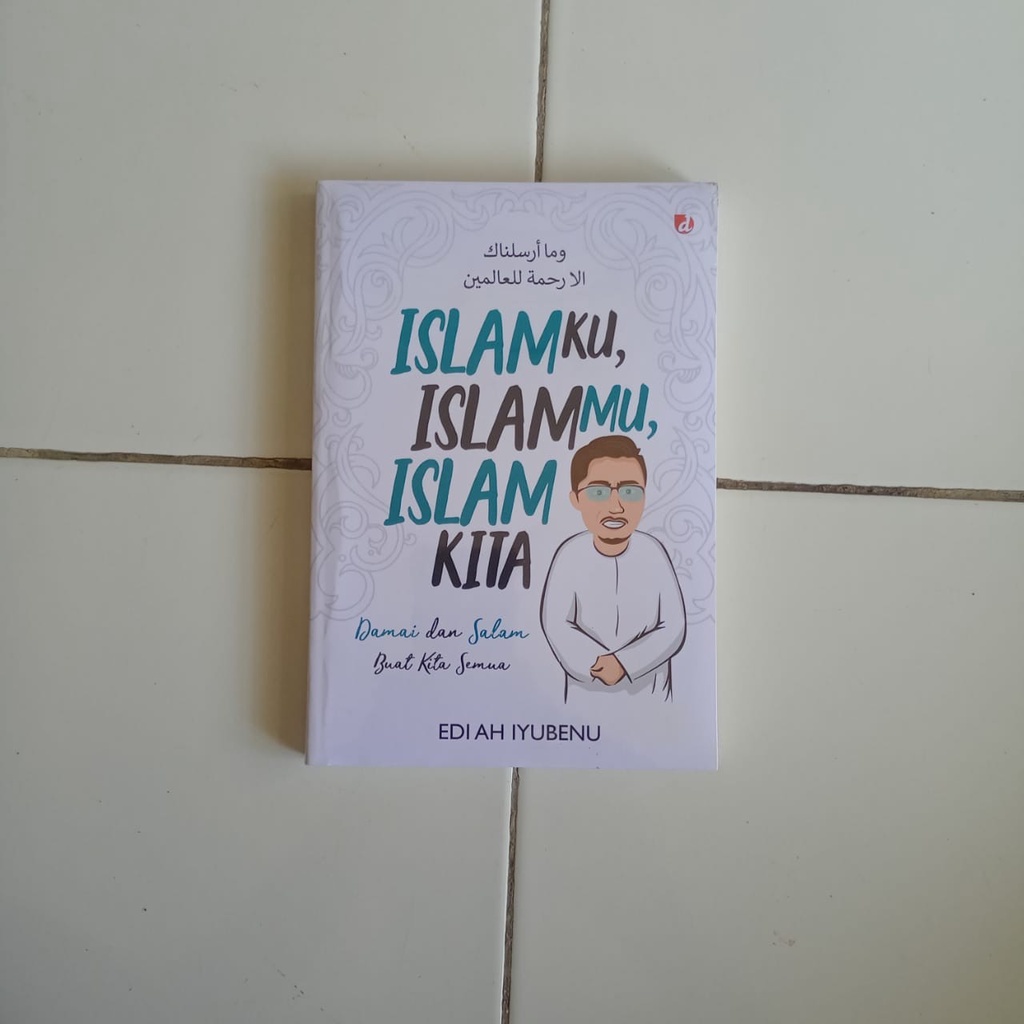 My Islam Your Islam Our Islam - Edi Ah Iyubenu Original Musibook Bukuasli