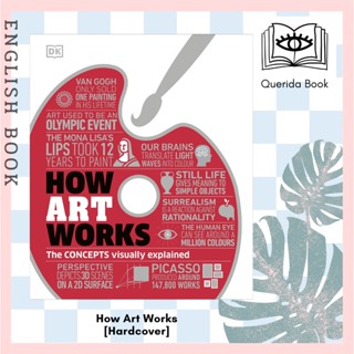 [Querida] How Art Works : The Concepts Visually Explained (How Things Work) [Hardcover] 9780241450819 by DK