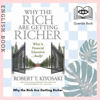 [Querida] หนังสือภาษาอังกฤษ Why the Rich Are Getting Richer by Robert T. Kiyosaki