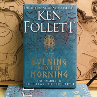 ช034 ข199 KEN FOLLETT THE EVENING AND THE MORNING THE PREQUEL TO THE PILLARS OF THE EARTH