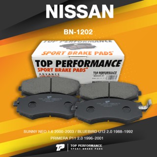 (ประกัน 3 เดือน) ผ้าเบรค หน้า NISSAN SUNNY NEO 1.6 / BLUEBIRD U12 / PRIMERA P11 - TOP PERFORMANCE JAPAN - BN 1202 / B...