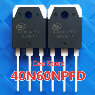 ทรานซิสเตอร์มอสเฟต 40N60 40N60NPFD 60N60FD1 TO-3P 600V 40A IGBT สําหรับเครื่องเชื่อมอินเวอร์เตอร์ 5 ชิ้น