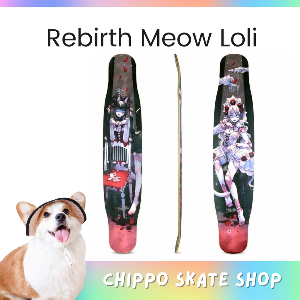 🔥ลองบอร์ด Rebirth Longboard Meow Loli พร้อมส่ง พร้อมเล่น ประกอบฟรี Dancing Freestyle Longboard