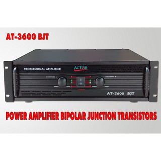 (ลดล้างสต็อค) เพาเวอร์แอมป์ Power Amp ACTOR AT-3600BJT BIPOLAR กำลังขับ 500 วัตต์ rms ที่ 8 โอห์ม ต่อ ช่อง Power Amp ...