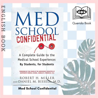 Med School Confidential : A Complete Guide to the Medical School Experience: by Students, for Students