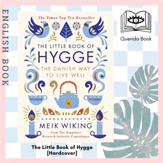 [Querida] หนังสือภาษาอังกฤษ The Little Book of Hygge: The Danish Way to Live Well [Hardcover] by Meik Wiking