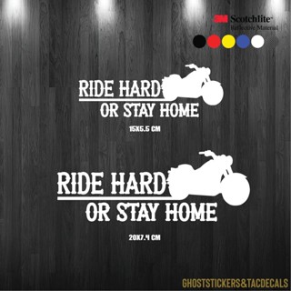 สติกเกอร์ride hard or stay home ตกแต่ง รถยนต์ มอเตอร์ไซค์ งานตัด