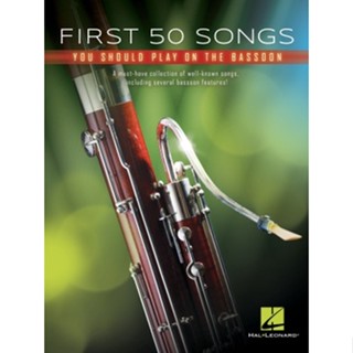 (BASSOON A )FIRST 50 SONGS YOU SHOULD PLAY ON BASSOON (HL00322934)