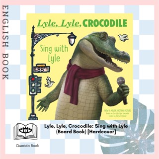 [Querida] Lyle, Lyle, Crocodile: Sing with Lyle (Board Book) [Hardcover] by Bernard Waber