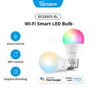 Sonoff B02/B05-BL หลอดไฟอัจฉริยะ WiFi E27 RGB LED หลากสีสัน หรี่แสงได้ Alexa APP ควบคุมด้วยเสียง