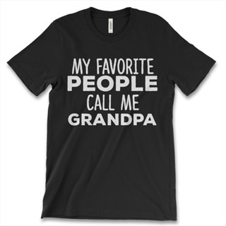 oversize T-shirt เสื้อยืด พิมพ์ลาย My Favorite People Call Me Grandpa สไตล์คลาสสิก สําหรับผู้ชาย BNpnch73FBedij91 S-5XL