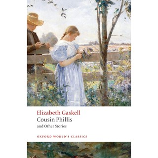 Cousin Phillis and Other Stories Paperback Oxford Worlds Classics English By (author)  Elizabeth Gaskell