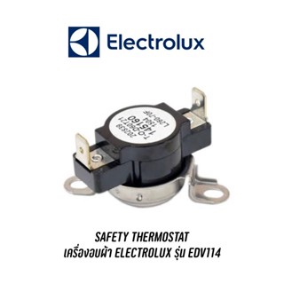 SAFETY THERMOSTAT  เทอร์โมสตัทเครื่องอบผ้า ELECTROLUX รุ่น EDV114