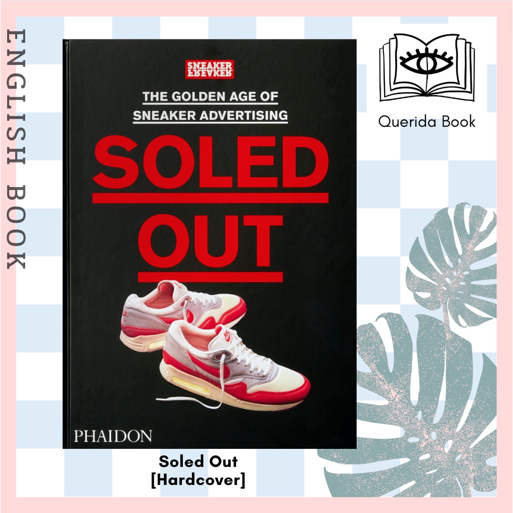 [Querida] Soled Out: the Golden Age of Sneaker Advertising : [A Sneaker Freaker Book] [Hardcover] by