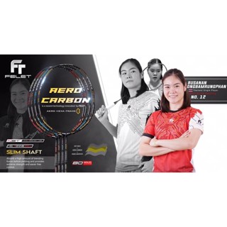 ไม้แบด FELET รุ่น AERO CARBON 💥แถมฟรี เอ็น พันด้าม ซองผ้ากำมะหยี่💥