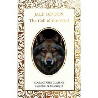 The Call of the Wild - Flame Tree Collectable Classics Jack London Hardback