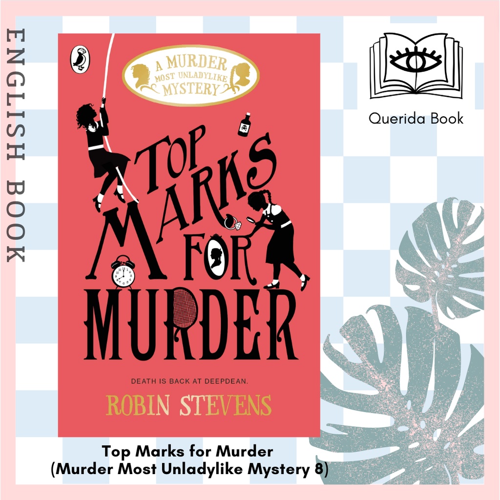 [Querida] หนังสือภาษาอังกฤษ Top Marks for Murder (A Murder Most Unladylike Mystery 8) by Robin Steve