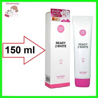 Cathy Doll Ready 2 White Whitener Body Lotion 150ml เคทีดอลล์ เรดี้ทูไวท์ ไวท์เทนเนอร์บอดี้โลชั่น.