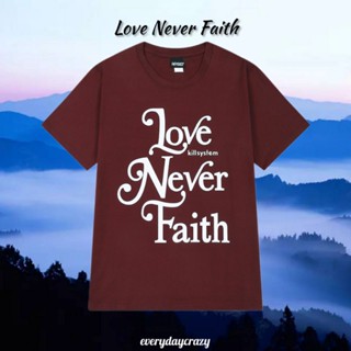 (11536) เสื้อยืดสีไวน์แดง ลาย Love Never Faith ผ้าคอตตอน 100%