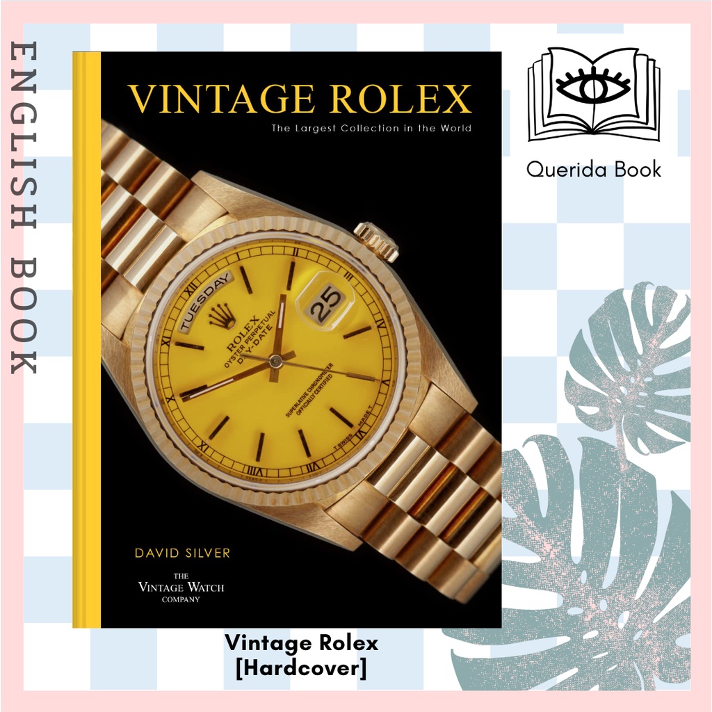 หนังสือ Vintage Rolex : The Largest Collection in the World [Hardcover] by David Silver of The Vinta