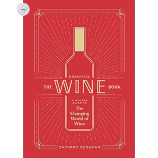 The Essential Wine Book : A Modern Guide to the Changing World of Wine