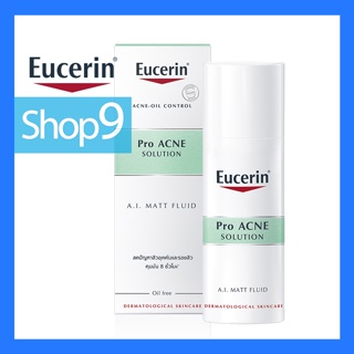 Eucerin Pro Acne Solution A.I. Matt Fluid 50ml หมดอายุ 2024 ยูเซอริน โปร แอคเน่ โซลูชั่น เอ.ไอ. แมท ฟูลอิด 50มล