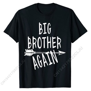 [COD]เสื้อยืดท็อป ผ้าฝ้าย พิมพ์ลาย Big Brother Again For With Funny สําหรับผู้ชายS-5XL