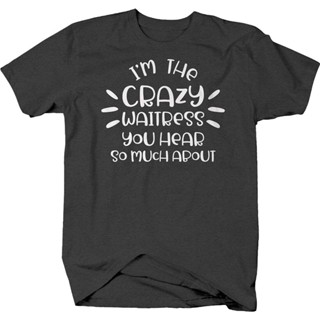 oversize T-shirt เสื้อยืดลําลอง แขนสั้น พิมพ์ลาย The crazy waitress you แนวตลก สําหรับผู้ชาย ELkfhj59BGkgnj17 S-5XL