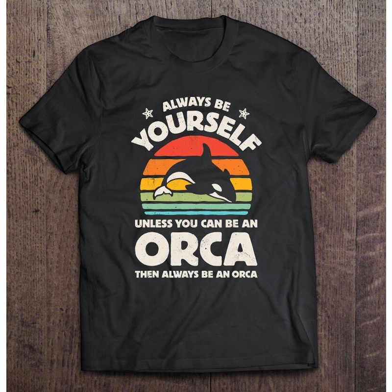 [COD]เสื้อยืด พิมพ์ลายการ์ตูนอนิเมะ Always Be Yourself Orca Killer Whale สไตล์วินเทจ เรโทร สําหรับผู้ชายS-5XL