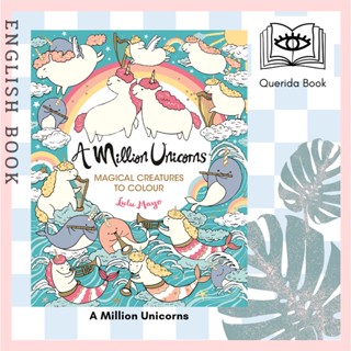 [Querida] สมุดระบายสี A Million Unicorns : Magical Creatures to Colour (A Million Creatures to Colour) by Lulu Mayo