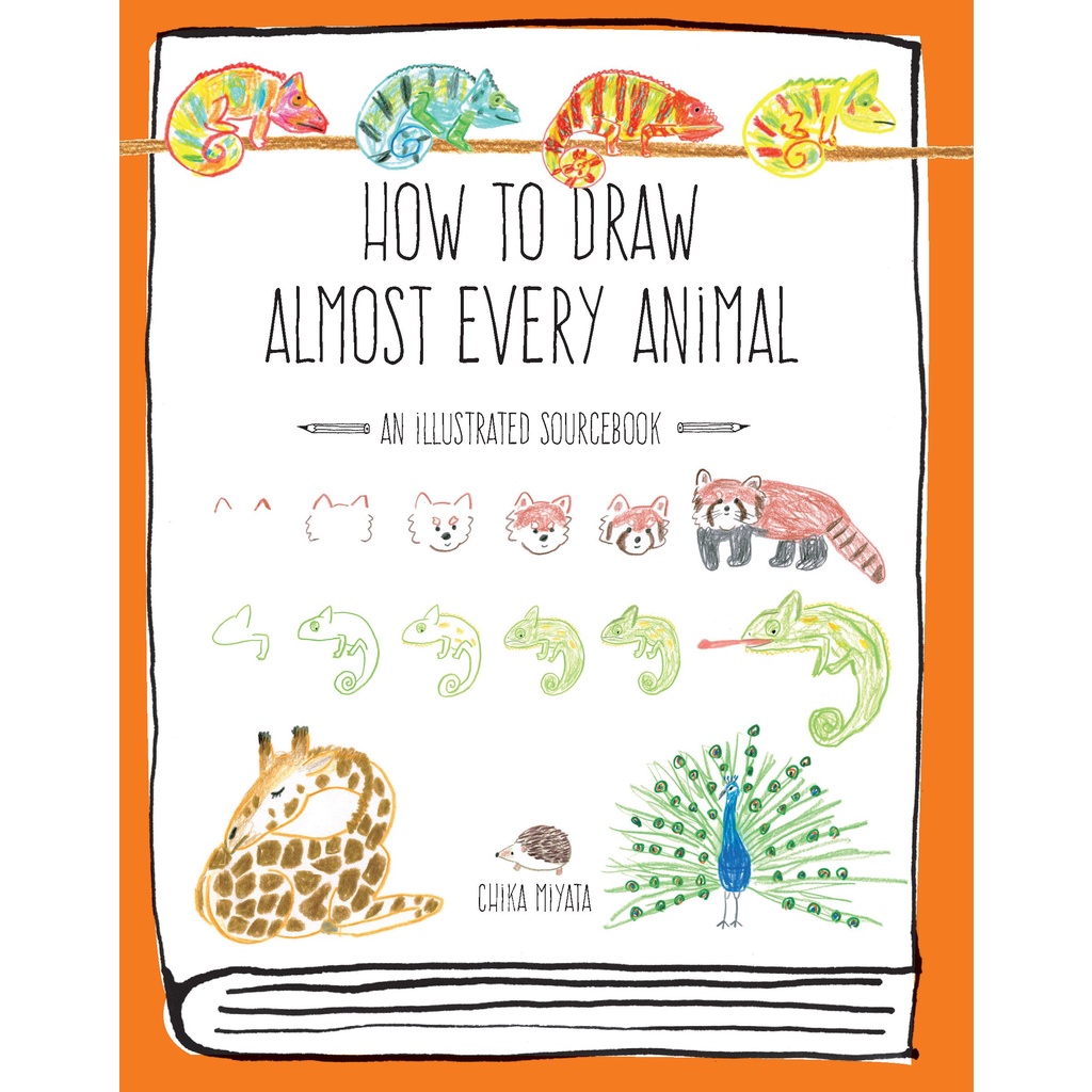 How to Draw Almost Every Animal : An Illustrated Sourcebook Paperback Almost Everything English