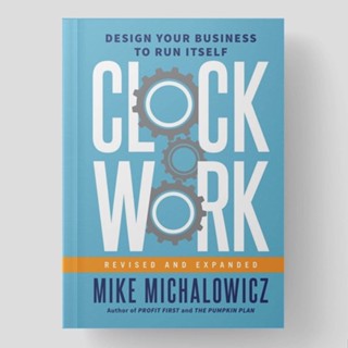 Mike Michalowicz หนังสือไขลาน ปรับแต่ง และขยาย ออกแบบธุรกิจของคุณให้วิ่งด้วยตัวเอง