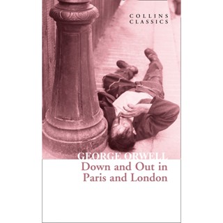 Down and Out in Paris and London Paperback Collins Classics English By (author)  George Orwell