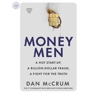 MONEY MEN : A HOT STARTUP, A BILLION DOLLAR FRAUD, A FIGHT FOR THE TRUTH