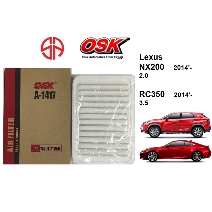 Lexus NX200 2.0 กรองอากาศ OSK โอซาก้า A-1417 Lexus RC350 3.5 2GR-FSE ZGZ10 ZGZ15 GSC15 17801-21050
