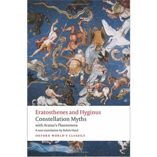 Constellation Myths : with Aratuss Phaenomena Paperback Oxford Worlds Classics English Eratosthenes Hyginus Aratus