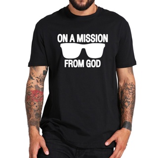 เสื้อยืด พิมพ์ลาย We Are On A Mission From God แว่นตากันแดด คําคมภาพยนตร์ สําหรับผู้ชาย EU Si